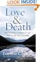 Love & Death: My Journey through the Valley of the Shadow (Complete Works of Forrest Church)