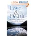 Love & Death: My Journey through the Valley of the Shadow (Complete Works of Forrest Church)