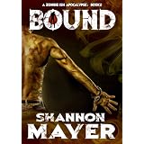 Bound (A Zombie-ish Apocalypse, Book 2) ~ Shannon Mayer