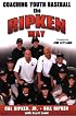Coaching Youth Baseball the Ripken Way