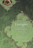 YinSights: A Journey into the Philosophy & Practice of Yin Yoga
