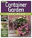 Container Garden Idea Book: Entries * Driveways * Pathways * Gardens (Taunton Home Idea Books)