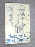 'Your call, Miss Gaynor'
