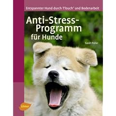 Anti-Stress-Programm f�r Hunde: Entspannter Hund durch T-Touch und Bodenarbeit