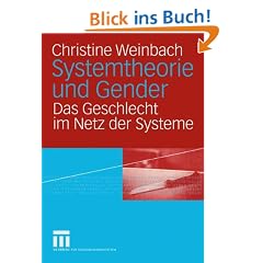 Systemtheorie und Gender: Das Geschlecht im Netz der Systeme