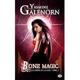 Les Soeurs de la lune, Tome 7 : Bone Magicpar Yasmine Galenorn