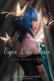Click here to read the review of Eyes Like Stars by Lisa Mantchev