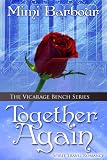Together Again: Spirit Travel Novel - Book #4 (Romance & Humor - The Vicarage Bench Series)