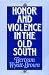 Honor and Violence in the Old South
