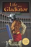 Life as a Gladiator: An Interactive History Adventure (You Choose Books)