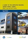 A guide to the simplified building energy model (SBEM) : what it does and how it works