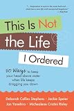 This Is Not the Life I Ordered: 50 Ways to Keep Your Head Above Water When Life Keeps Dragging You Down