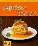 Expressbacken (GU K&uuml;chenratgeber Relaunch 2006) - Karola Wiedemann, Martina Kiel