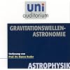 Gravitationswellen-Astronomie . Fachbereich: Astrophysik (uni auditorium)