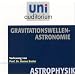 Gravitationswellen-Astronomie . Fachbereich: Astrophysik (uni auditorium)