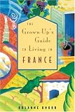 The Grown-Up's Guide to Living in France