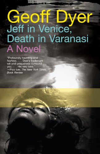 Jeff in Venice, Death in Varanasi: A Novel