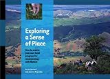 Exploring a Sense of Place, How to create your own local program for reconnecting with Nature