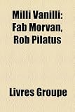MILLI Vanilli: Fab Morvan, Rob Pilatus