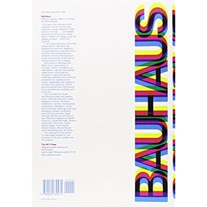 Bauhaus: Weimar, Dessau, Berlin, Chicago