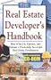 The Real Estate Developer's Handbook: How to Set Up, Operate, and Manage a Financially Successful Real Estate Development: With Companion CD-ROM