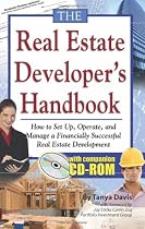 The Real Estate Developer's Handbook: How to Set Up, Operate, and Manage a Financially Successful Real Estate Development: With Companion CD-ROM