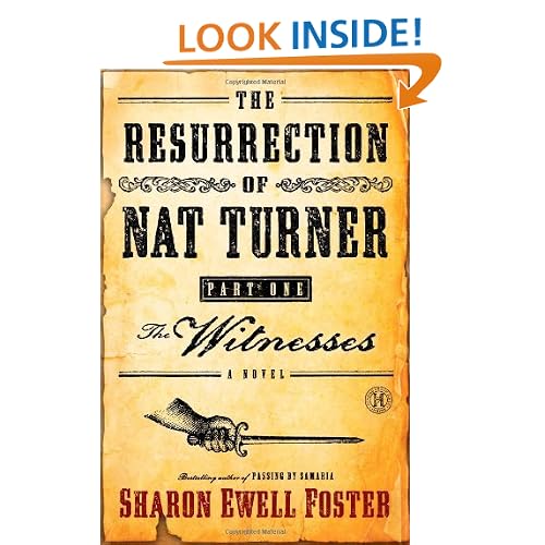 The Resurrection of Nat Turner, Part 1: The Witnesses: A Novel