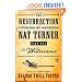 The Resurrection of Nat Turner, Part 1: The Witnesses: A Novel