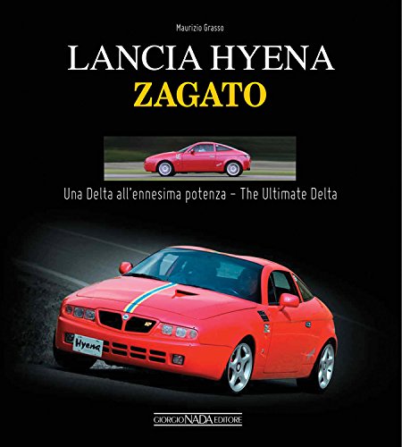 Lancia Hyena Zagato: Una Delta all'ennesima potenza/The Ultimate Delta