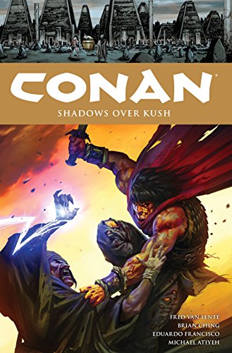 Conan Volume 17 Shadows Over Kush, by Fred van Lente, Brian Ching Conan Volume 17 Shadows Over Kush, by Fred van Lente, Brian Ching