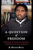 A question of freedom : a memoir of survival, learning, and coming of age in prison