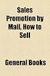 Image of Sales Promotion by Mail, How to Sell