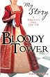 The Bloody Tower - a Tudor Girl's Diary 1553-1559 (My Story)