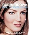 Bobbi Brown Beauty Evolution (A Guide to a Lifetime of Beauty) (Illustrated) (Hardcover)