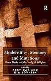 Modernities, memory, and mutations : Grace Davie and the study of religion