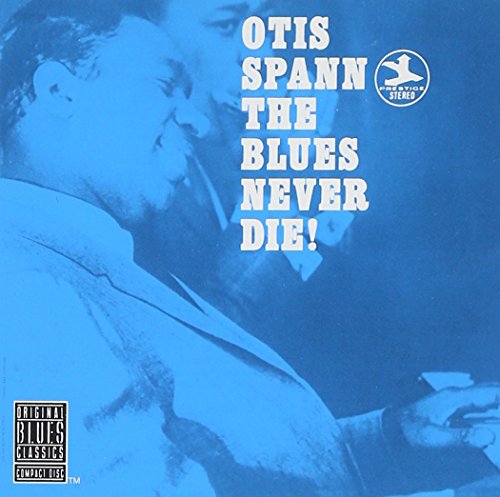 Otis Spann - The Blues Never Die - Zortam Music
