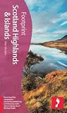 Scotland Highlands & Islands (Footprint Scotland Highlands & Islands Handbook) - Alan Murphy, Colin Hutchinson