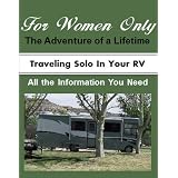 For Women Only - Traveling Solo In Your RV