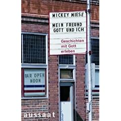 Mein Freund Gott und ich: Geschichten mit Gott erleben