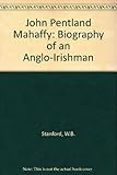 Mahaffy : a biography of an Anglo-Irishman