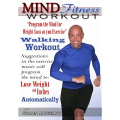Mind Fitness Workout- Program the Mind for Weight Loss as you Exercise: Walking Workout!