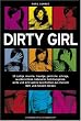 Dirty Girl - 33 lustige, skurrile, traurige, peinliche, schräge, wunderschöne, liebevolle, hemmungslose, wilde und echt wahre Geschichten aus meinem Bett und meinem Herzen