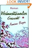 WEIHNACHTSKAVALIER GESUCHT (Ein Zwilling tanzt selten alleine) (German Edition)