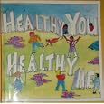 Healthy You Healthy Me, a Book on Exercise and Nutrition for the Entire Family, Copyright... by Inc. KMB Services