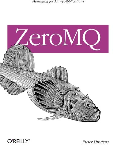 ZeroMQ: Messaging for Many Applications, by Pieter Hintjens