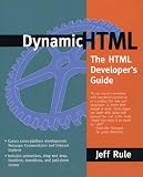 Dynamic HTML: The HTML Developer s Guide