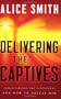 Delivering the Captives: Understanding the Strongman--and How to Defeat Him