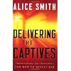 Delivering the Captives: Understanding the Strongman--and How to Defeat Him