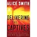 Delivering the Captives: Understanding the Strongman--and How to Defeat Him