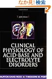 Clinical Physiology of Acid-Base and Electrolyte Disorders (Clinical Physiology of Acid Base & Electrolyte Disorders)